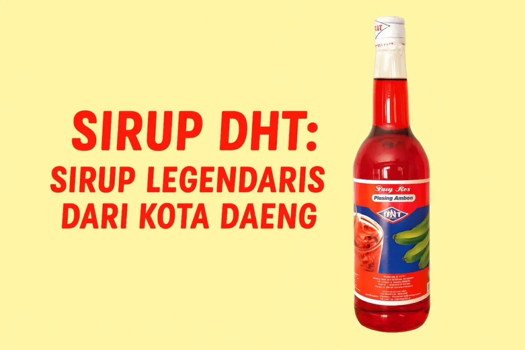 Mencecap Manisnya Sirup DHT, Sirup Legendaris Kota Daeng