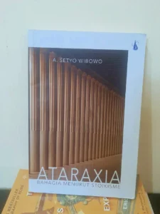 Buku Ataraxia, Hidup Bahagia ala Stoikisme